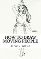 How to Draw Moving People: Step-by-step Guide on Drawing Moving People 1532883552 Book Cover