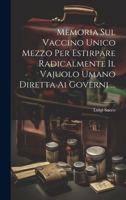 Memoria Sul Vaccino Unico Mezzo Per Estirpare Radicalmente Il Vajuolo Umano Diretta Ai Governi ... 1020471522 Book Cover