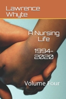 A Nursing Life 1994-2020: Volume Four B08RT26D6V Book Cover