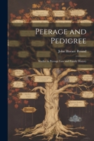 Peerage and Pedigree; Studies in Peerage law and Family History 1021468223 Book Cover