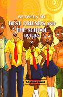 Between My Best Friends and the School Bullies 1798746182 Book Cover