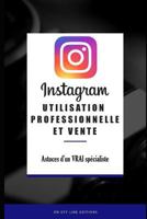 Instagram - Utilisation Professionnelle Et Vente 2390350062 Book Cover