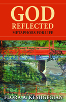 God Reflected: Metaphors for Life 0800662547 Book Cover