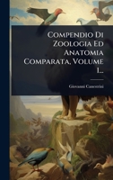 Compendio Di Zoologia Ed Anatomia Comparata, Volume 1... 1024467686 Book Cover