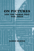 On Pictures and the Words that Fail Them 0521624991 Book Cover