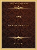 Money: How to Make It, Use It, Invest It 0766166694 Book Cover