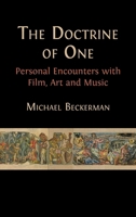 The Doctrine of One: Personal Encounters with Film, Art and Music 1805117971 Book Cover
