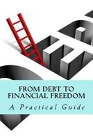 From Debt to Financial Freedom: A Practical Guide 1975656024 Book Cover