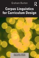 Corpus Linguistics for Curriculum Design (Routledge Corpus Linguistics Guides) 1032342102 Book Cover