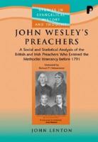 John Wesley's Preachers: A Social and Statistical Analysis of the British and Irish Preachers Who Entered the Methodist Itinerancy Before 1791 1842276255 Book Cover