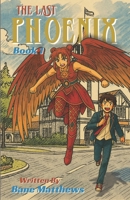 The Last Phoenix: Book 1: Identify-Forward, Emotionally Charged, YA Fantasy about Legacy, Transformation and Choosing Yourself B0GHRWLNKY Book Cover