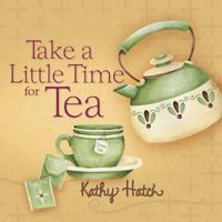Take a Little Time for Tea 0736923721 Book Cover