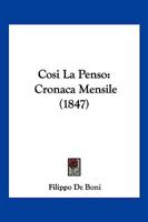 Cosi La Penso: Cronaca Mensile (1847) 1248031172 Book Cover