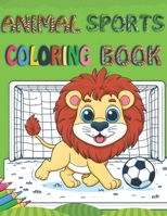 Animal Sports - Coloring Book for Kids - Motivational phrases in two languages (English,Spanish) B0CNJY8Z5Z Book Cover
