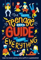 The (Nearly) Teenage Boy's Guide to (Almost) Everything 1838523863 Book Cover