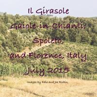 Il Girasole, Gaiole-in-Chianti ... 154809952X Book Cover