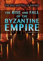 The Rise and Fall of the Byzantine Empire 1499463367 Book Cover