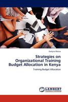 Strategies on Organizational Training Budget Allocation in Kenya 3848414090 Book Cover