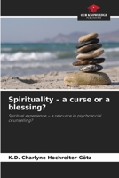 Spirituality - a curse or a blessing? 6205528584 Book Cover