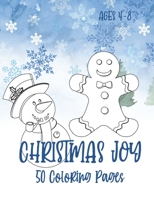 Christmas Joy - 50 Coloring Pages: Holiday Activity Book for Kids Ages 4-8 B08MS5KH1L Book Cover