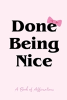Done Being Nice: A Book of Affirmations B0FBMG9JKB Book Cover