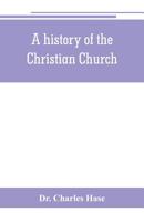 A History of the Christian Church 1015402119 Book Cover