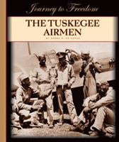 The Tuskegee Airmen: African-American Pilots of World War II (Journey to Freedom) 1567665500 Book Cover