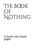 The book of Nothing: A book with blank pages 1976927846 Book Cover