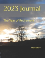 2023 Journal: The Year of Retirement (The Journals of Marvello V) B0HCXJP9GH Book Cover
