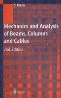 Mechanics and Analysis of Beams, Columns and Cables: A Modern Introduction to the Classic Theories 3642625916 Book Cover