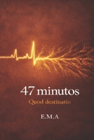47 MINUTOS: QUOD DESTINATIO (Spanish Edition) B0GRMDB3BY Book Cover
