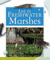 Life in Freshwater Marshes 1626872961 Book Cover
