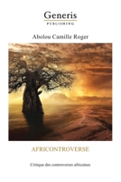 Africontroverse: Critique des controverses africaines 9975323871 Book Cover