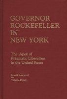 Governor Rockefeller in New York: The Apex of Pragmatic Liberalism in the United States (Contributions in Political Science) 0313213356 Book Cover