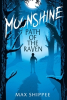 Moonshine: Path of the Raven B0DRNF42SN Book Cover