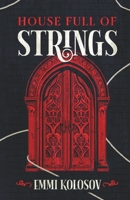 House Full of Strings (Set of Strings) B0F6DY7QB3 Book Cover