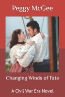Changing Winds of Fate: A Civil War Era Novel B0CCXVM97R Book Cover