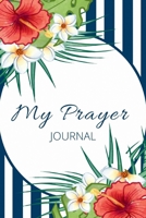 My Prayer Journal: A notebook diary for gratitude and prayer.  Christian journals to write in - Ideal religious gifts for kids, women and men. 1713133741 Book Cover