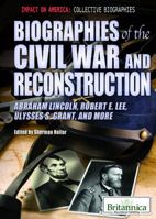 Biographies of the Civil War and Reconstruction: Abraham Lincoln, Robert E. Lee, Ulysses S. Grant, and More 1615306927 Book Cover