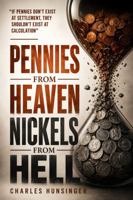 PENNIES FROM HEAVEN, NICKELS FROM HELL: If Pennies Don’t Exist at Settlement, They Shouldn’t Exist at Calculation B0GZBHN5YC Book Cover