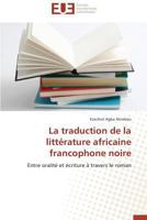 La Traduction de la Littérature Africaine Francophone Noire 3838180593 Book Cover