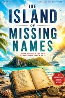 The Island of Missing Names: An Unforgettable Survival Mystery (The Black Tide Survivors) B0H7VX7QRM Book Cover