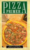 Pizza Primer (Cole's Cooking Companion Series) 1564268063 Book Cover
