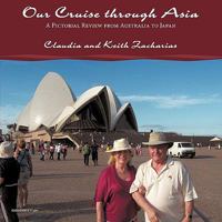 Our Cruise Through Asia: A Pictorial Review from Australia to Japan 1449018823 Book Cover