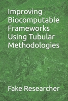 Improving Biocomputable Frameworks Using Tubular Methodologies B0B2HYL5TC Book Cover