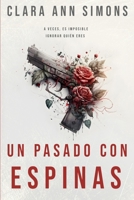 Un pasado con espinas (Spanish Edition) B0CTYPGLYK Book Cover