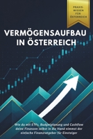 Vermögensaufbau in Österreich: Wie du mit ETFs, Budgetplanung und Cashflow deine Finanzen selbst in die Hand nimmst der einfache Finanzratgeber für Einsteiger (German Edition) B0FBM1CYDS Book Cover