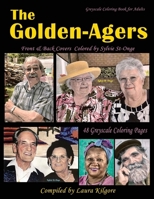 The Golden-Agers: 48-Page Coloring Book in Greyscale for Adults. The theme for this book is focus on older people. If you like to color portraits, ... of men and women portraits for you to enjoy. B0CN4XPQ4Z Book Cover