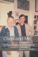 Chris and Me: A Memoir About a Friendship B08QFQKMVX Book Cover