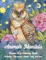 Animals Mandala - Grown-Ups Coloring Book - Hedgehog, Chimpanzee, Axolotl, Wolf, and more B08BWCFY5T Book Cover